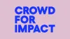 Crowd For Impact